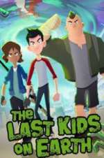 Watch The Last Kids on Earth Goojara