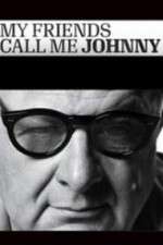 Watch My Friends Call Me Johnny Goojara