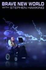 Watch Brave New World With Stephen Hawking Goojara