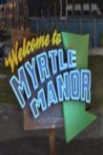 Watch Welcome to Myrtle Manor Goojara