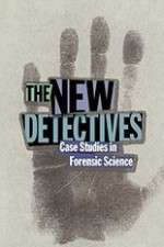 Watch The New Detectives Case Studies in Forensic Science Goojara