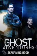 Watch Ghost Adventures: Screaming Room Goojara
