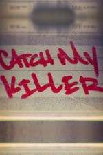 Watch Catch My Killer Goojara