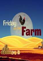Watch Friday on the Farm Goojara