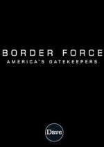 Watch Border Force: America's Gatekeepers Goojara