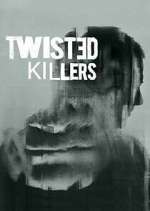 Watch Twisted Killers Goojara