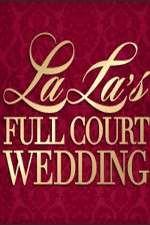 Watch La La's Full Court Wedding Goojara
