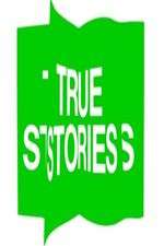 Watch True Stories Goojara