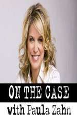 Watch On the Case with Paula Zahn Goojara