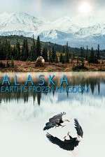 Watch Alaska: Earthâ€™s Frozen Kingdom Goojara