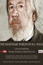 Watch The Nightmare Worlds of H.G. Wells Goojara