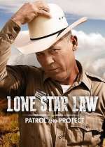 Watch Lone Star Law: Patrol and Protect Goojara