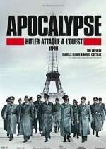 Watch Apocalypse : Hitler attaque Ã  l'ouest Goojara