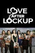 Watch Love After Lockup Goojara