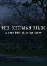 Watch The Shipman Files: A Very British Crime Story Goojara