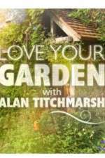Watch Love Your Garden Goojara