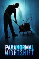 Watch Paranormal Nightshift Goojara