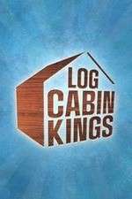 Watch Log Cabin Kings Goojara