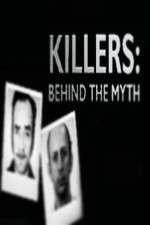 Watch Killers Behind the Myth Goojara