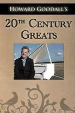 Watch Howard Goodalls Twentieth Century Greats Goojara