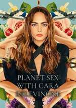 Watch Planet Sex with Cara Delevingne Goojara