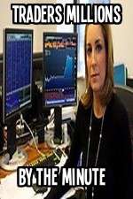 Watch Traders Millions By The Minute Goojara