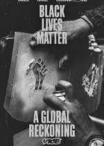 Watch Black Lives Matter: A Global Reckoning Goojara