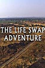 Watch The Life Swap Adventure Goojara