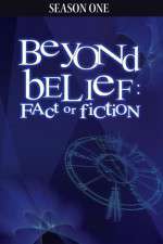 Watch Beyond Belief Fact or Fiction Goojara