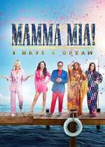 Watch Mamma Mia! I Have a Dream Goojara