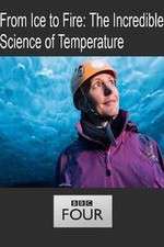 Watch From Ice to Fire: The Incredible Science of Temperature Goojara