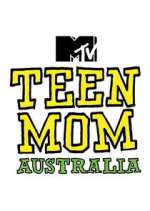 Watch Teen Mom Australia Goojara