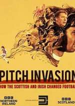 Watch Pitch Invasion: How the Scottish and Irish Changed Football Goojara