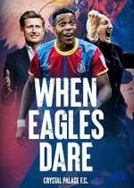 Watch When Eagles Dare: Crystal Palace F.C. Goojara