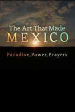 Watch The Art That Made Mexico Goojara
