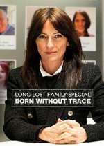 Watch Long Lost Family: Born Without Trace Goojara