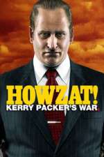 Watch Howzat! Kerry Packer's War Goojara