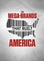 Watch The Mega-Brands That Built America Goojara
