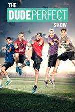 Watch The Dude Perfect Show Goojara