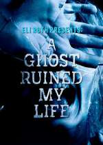 Watch A Ghost Ruined My Life Goojara