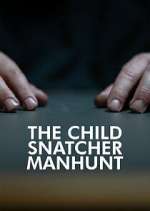 Watch The Child Snatcher: Manhunt Goojara