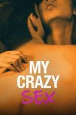 Watch My Crazy Sex Goojara