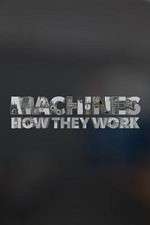 Watch Machines How They Work Goojara
