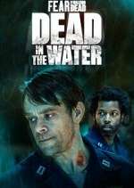 Watch Fear the Walking Dead: Dead in the Water Goojara