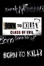 Watch Born to Kill? Class of Evil Goojara