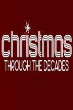 Watch Christmas Through the Decades Goojara