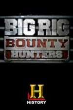 Watch Big Rig Bounty Hunters Goojara