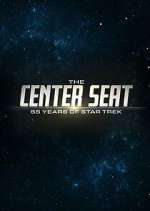 Watch The Center Seat: 55 Years of Star Trek Goojara