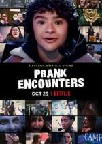 Watch Prank Encounters Goojara