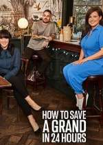 Watch How to Save a Grand in 24 Hours Goojara